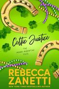 Celtic Justice (The Anna Albertini Files #7) by Rebecca Zanetti