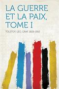 La Guerre Et La Paix by Leo Tolstoy