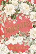 Mirrors : A Fairytale Romance by Brittany Eden
