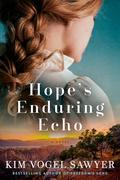 Hope's Enduring Echo: A Novel by Kim Vogel Sawyer