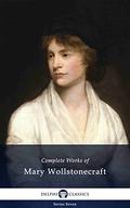 Complete Works of Mary Wollstonecraft by Mary Wollstonecraft