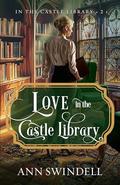 Love in the Castle Library by Ann Swindell