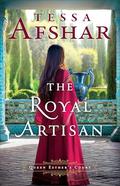The Royal Artisan by Tessa Afshar