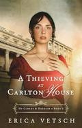 A Thieving at Carlton House (Of Cloaks & Daggers #1) by Erica Vetsch