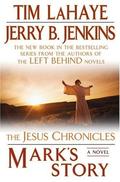Mark's Story: The Gospel According to Peter (The Jesus Chronicles #2) by Tim LaHaye