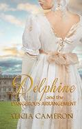 Delphine and the Dangerous Arrangement by Alicia Cameron