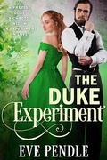 The Duke Experiment (Dukes vs. Doctors #2) by Eve Pendle