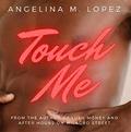 Touch Me by Angelina M. Lopez