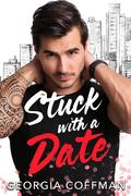 Stuck with a Date (Stuck with You #1.5) by Georgia Coffman