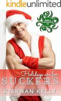Holidays are for Suckers by Kiernan Kelly