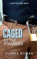 Caged By The Stranger by Dianna Roman