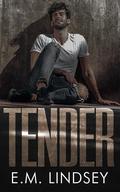 Tender by E.M. Lindsey
