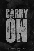 Carry On (Love Doesn’t Cure All #1) by A. Winchester