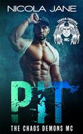 Pit (The Chaos Demons MC #4) by Nicola Jane