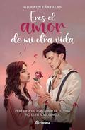 Eres el amor de mi otra vida by Gilraen Eärfalas