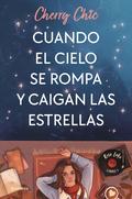 Cuando el cielo se rompa y caigan las estrellas (Rose Lake #1) by Cherry Chic