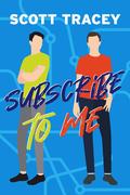 Subscribe to Me by Scott Tracey