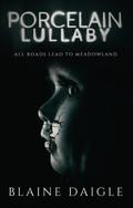 Porcelain Lullaby: A Horror Novel by Blaine Daigle