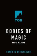 Bodies of Magic by Freya Marske