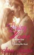 Losing Hope (Finding Me Duet #1) by Susan Meachen