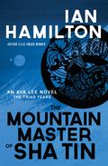 The Mountain Master of Sha Tin (Ava Lee #12) by Ian Hamilton