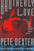 Brotherly Love by Pete Dexter