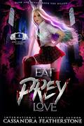 Eat. Prey. Love (Apex Academy Capers #4) by Cassandra Featherstone
