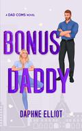 Bonus Daddy (Dadcoms #3) by Daphne Elliot