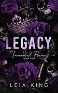 Legacy (Immortal Flame #2) by Leia King