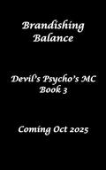 Brandishing Balance: Devil's Psychos MC Book 3: a Reverse Harem Romance by M.E. Thornwood