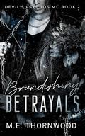 Brandishing Betrayals by M.E. Thornwood
