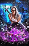 Ebony's Legacy: Year Two by M. Guida