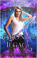 Ebony's Legacy: Year Three by M. Guida
