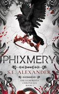Phixmery by S.E Alexander