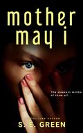 Mother May I by S.E. Green
