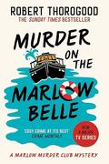 Murder on the Marlow Belle (The Marlow Murder Club #4) by Robert Thorogood