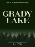 Grady Lake (Grady Lake Mystery #1) by J.L. Hyde