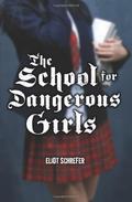 By Eliot Schrefer The School For Dangerous Girls (Reprint) [Mass Market Paperback] by Unknown Author