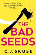 The Bad Seeds (Sweetpea #5) by C.J. Skuse
