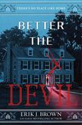 Better the Devil by Erik J. Brown