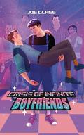 Crisis of Infinite Boyfriends by Joe Glass