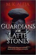Guardians of the Latte Stones by M.K. Aleja