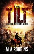The Tilt (The Tilt #1) by M.A. Robbins