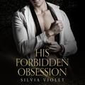 His Forbidden Obsession by Michael Dean, Silvia Violet