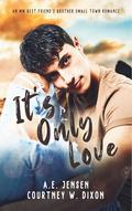 It's Only Love by Courtney W. Dixon