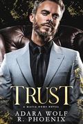 Trust by Adara Wolf, R. Phoenix
