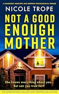 Not a Good Enough Mother by Nicole Trope