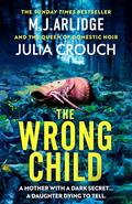The Wrong Child by Julia Crouch