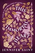 This Immortal Heart by Jennifer Saint
