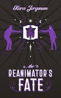 The Reanimator's Fate by Kara Jorgensen